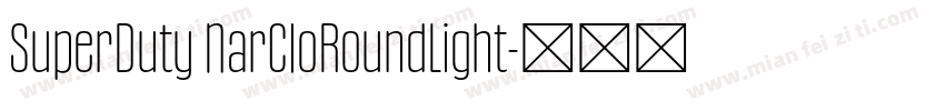 SuperDuty NarCloRoundLight字体转换